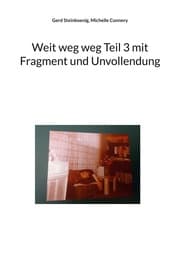 Cover von Weit weg weg Teil 3 mit Fragment und Unvollendung
