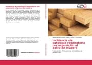 Cover von Incidencia de patología respiratoria por exposición al polvo de madera