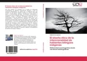 Cover von El diseño ético de la intencionalidad de hablantes bilingües indígenas