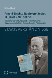 Cover von Arnold Brechts Staatsverständnis in Praxis und Theorie