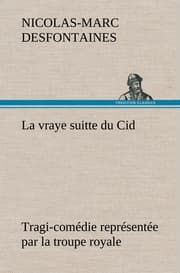 Cover von La vraye suitte du Cid Tragi-comédie représentée par la troupe royale