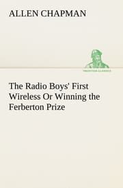 Cover von The Radio Boys' First Wireless Or Winning the Ferberton Prize