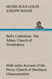 Cover von Bell's Cathedrals: The Abbey Church of Tewkesbury with some Account of the Priory Church of Deerhurst Gloucestershire
