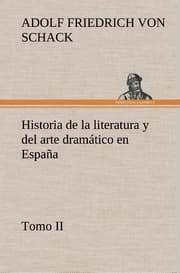 Cover von Historia de la literatura y del arte dramático en España, tomo II