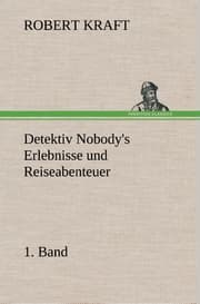 Cover von Detektiv Nobody's Erlebnisse und Reiseabenteuer