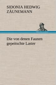 Cover von Die von denen Faunen gepeitschte Laster
