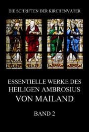 Cover von Essentielle Werke des Heiligen Ambrosius von Mailand, Band 2