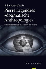 Cover von Pierre Legendres 'dogmatische Anthropologie'