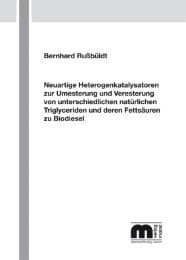 Cover von Neuartige Heterogenkatalysatoren zur Umesterung und Veresterung von unterschiedlichen natürlichen Triglyceriden und deren Fettsäuren zu Biodiesel
