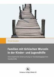 Cover von Familien mit türkischen Wurzeln in der Kinder und Jugendhilfe