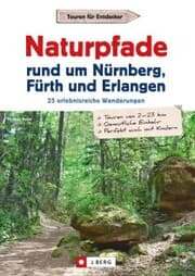 Cover von Wanderführer: Naturpfade rund um Nürnberg, Fürth und Erlangen. 25 erlebnisreiche Wanderungen.