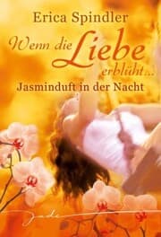 Cover von Wenn die Liebe erblüht: Jasminduft in der Nacht