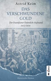 Cover von Das verschwundene Gold. Der Frankfurter Fettmilch-Aufstand 1612-1616