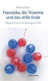 Cover von Franziska, die Trisomie und das stille Ende