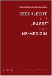 Cover von Geschlecht und Rasse in der NS-Medizin