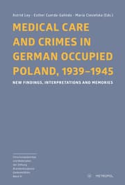 Cover von Medical Care and Crimes in German Occupied Poland, 1939-1945