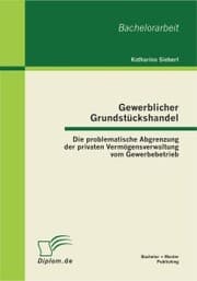 Cover von Gewerblicher Grundstückshandel: Die problematische Abgrenzung der privaten Vermögensverwaltung vom Gewerbebetrieb