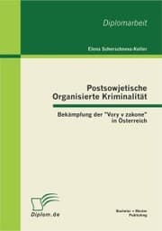 Cover von Postsowjetische Organisierte Kriminalität - Bekämpfung der 'Vory v zakone' in Österreich