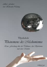 Cover von Physikalische Phänomene des Mediumismus - Eine Forschung über die Telekinese, den Spiritismus und seine Medien