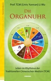 Cover von Die Organuhr. Leben im Rhythmus der Traditionellen Chinesischen Medizin (TCM)
