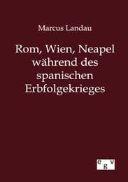 Cover von Rom, Wien, Neapel während des spanischen Erbfolgekrieges