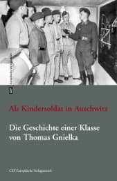 Cover von Die Geschichte einer Klasse - Als Kindersoldat in Auschwitz