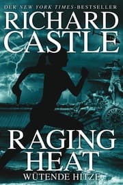 Cover von Castle 6: Raging Heat - Wütende Hitze