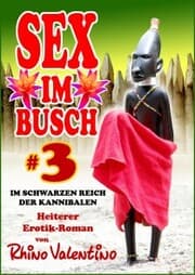 Cover von Sex im Busch 3 Im schwarzen Reich der Kannibalen