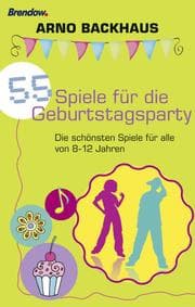 Cover von 55 Spiele für die Geburtstagsparty