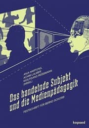 Cover von Das handelnde Subjekt und die Medienpädagogik
