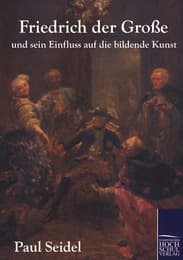 Cover von Friedrich der Große und sein Einfluss auf die bildende Kunst