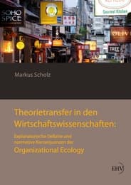 Cover von Theorietransfer in den Wirtschaftswissenschaften: Normative und explanatorische Konsequenzen der Organizational Ecology