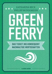 Cover von Green Ferry - Das Ticket ins konsequent nachhaltige Wirtschaften