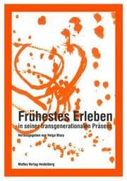 Cover von Frühestes Erleben in seiner transgenerationalen Präsenz
