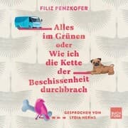 Cover von Alles im Grünen oder Wie ich die Kette der Beschissenheit durchbrach