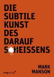Cover von Die subtile Kunst des Darauf-Scheißens