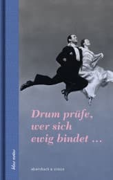 Cover von Drum prüfe, wer sich ewig bindet ...
