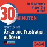 Cover von 30 Minuten für die Auflösung von Ärger und Frustration