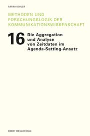 Cover von Die Aggregation und Analyse von Zeitdaten im Agenda-Setting-Ansatz