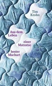 Cover von Aus dem Leben einer Matratze bester Machart