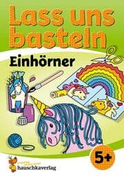 Cover von Lass uns basteln - Bastelbuch ab 5 Jahre - Einhörner