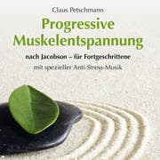 Cover von Progressive Muskelentspannung nach Jacobson - für Fortgeschrittene mit spezieller Entspannungsmusik