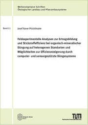 Cover von Feldexperimentelle Analysen zur Ertragsbildung und Stickstoffeffizienz bei organisch-mineralischer Düngung auf heterogenen Standorten und Möglichkeiten zur Effizienzsteigerung durch computer- und sensorgestützte Düngesysteme