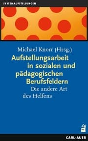 Cover von Aufstellungsarbeit in sozialen und pädagogischen Berufsfeldern