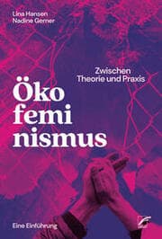 Cover von Ökofeminismus: Zwischen Theorie und Praxis