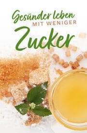 Cover von Gesünder leben mit weniger Zucker