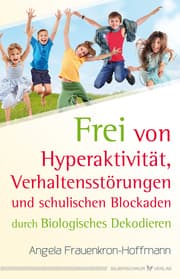 Cover von Frei von Hyperaktivität, Verhaltensstörungen und schulischen Blockaden