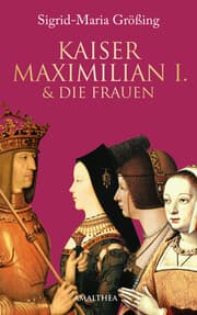 Cover von Kaiser Maximilian I. & die Frauen