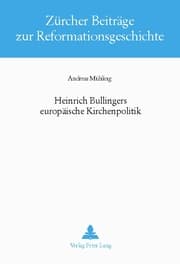 Cover von Heinrich Bullingers europäische Kirchenpolitik