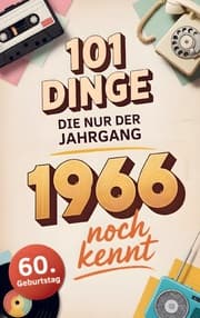 Cover von 101 Dinge, die nur der Jahrgang 1966 noch kennt